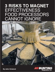 Three Risks to Magnet Effectiveness Food Processors Cannot Ignore-magnetic separation-metal detection-pull test kits-Bunting Magnetics Co-Newton KS