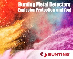 Detectores de metales Bunting, Protección contra explosiones y You-Metal Detection-Newton-Bunting Blog